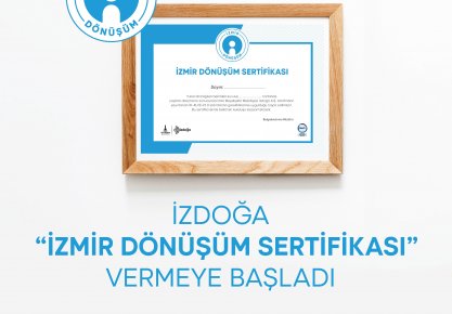 İzmir Büyükşehir Belediyesi şirketi İzDoğa “İzmir Dönüşüm Sertifikası” vermeye başlıyor